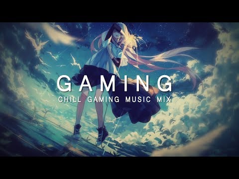 Best Chill Gaming Music Mix 2017 - UCs_uxpRtS6pFaMOrBCLK5kw