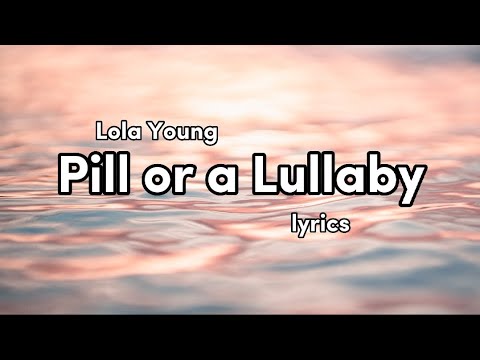 Lola Young - Pill or a Lullaby (Lyrics)