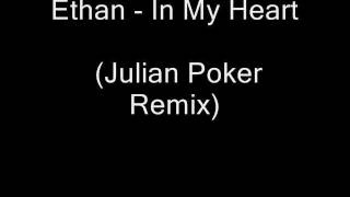 Ethan - In My Heart (Julian Poker Remix)