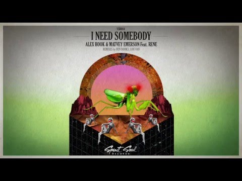 Alex Hook & Matvey Emerson feat. Rene - I Need Somebody (Original Mix) - UCQTHkv_EiEx6NXQuies5jNg