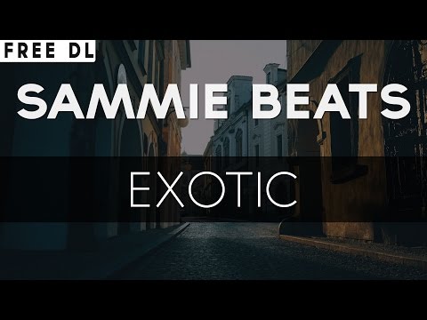 Sammie Beats - Exotic - UC9Xnzk7NEdUzU6kJ9hncXHA