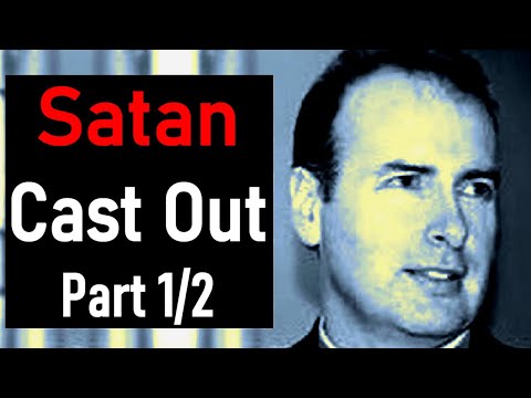 Satan Cast Out - Kenneth Stewart Sermon (Part 1/2)