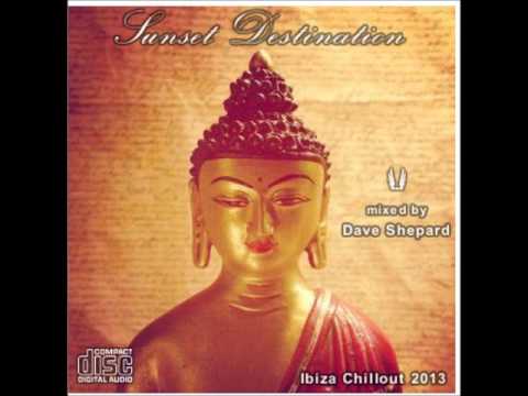 CHILLOUT LOUNGE IBIZA session 2013-Sunset Destination-Dave Shepard - UC9x0mGSQ8PBABq-78vsJ8aA