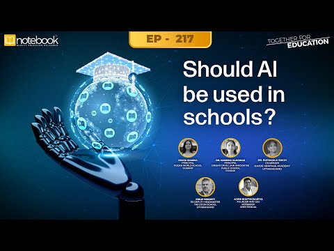 Notebook | Webinar | Together For Education | Ep 217 | Should AI be used in Schools?