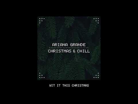 Ariana Grande - Wit It This Christmas