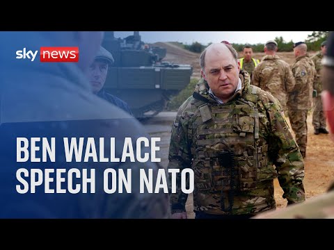 Watch live: UK Defence Secretary Ben Wallace gives speech on NATO
