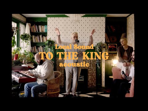 To The King  Local Sound (Official Acoustic Video)