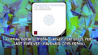 Norman Doray & Tristan Garner feat. Errol Reid - Last Forever (RavenKis 2015 Remix)