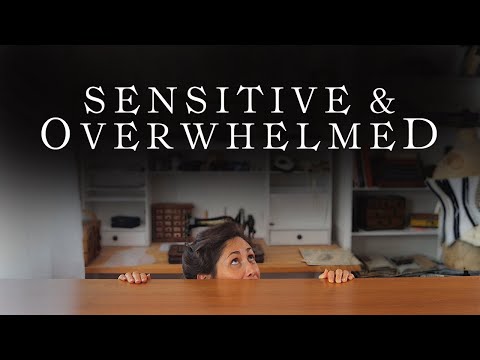 Video: Feeling overwhelmed? || For Highly Sensitive People