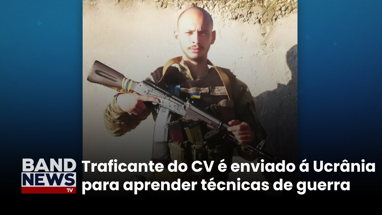 Polícia investiga se traficante do que CV foi enviado à Ucrânia | BandNews TV