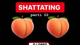 DJ GREG - SHATTATING (PART.2) 2020