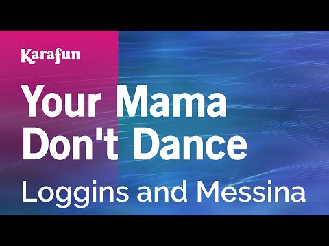 Karaoke Your Mama Don't Dance - Loggins and Messina * - UCbqcG1rdt9LMwOJN4PyGTKg