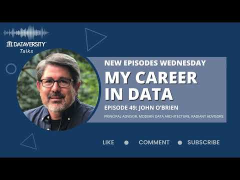 My Career in Data Episode 49: John O’Brien, Principal Advisor, Radiant Advisors