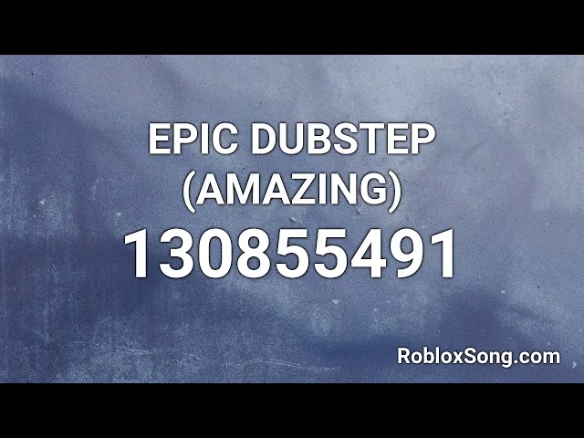Roblox Epic Dubstep Music Code