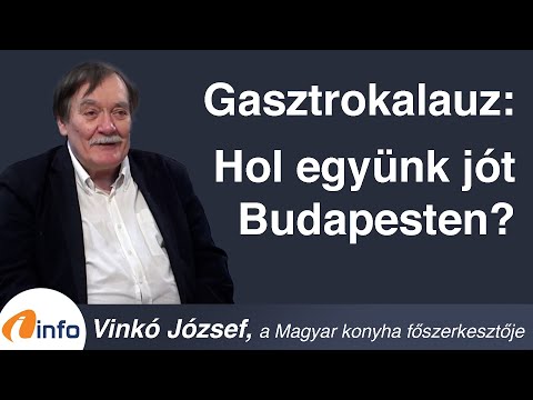 Gasztrokalauz: Hol együnk jót Budapesten? Vinkó József, Inforádió, Aréna