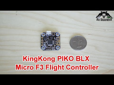 KingKong PIKO BLX Micro F3 Flight Controller - UCsFctXdFnbeoKpLefdEloEQ