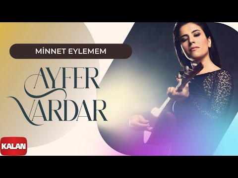 Ayfer Vardar - Minnet Eylemem I Aşk Deryası - E.P. © 2022 Kalan Müzik