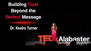 Thumbnail for the video "Building Trust Beyond the Perfect Message | Keaira Turner | TEDxAlabaster" from TEDx Talks