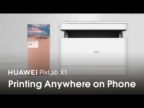 HUAWEI PixLab X1 Operation Guide – Printing Anywhere