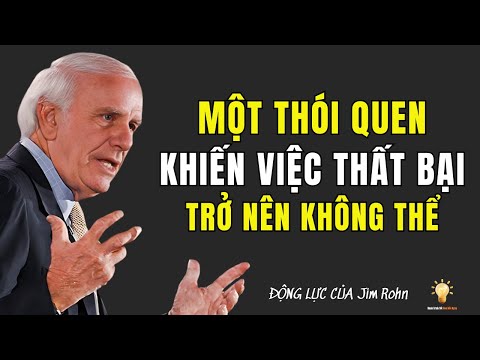 Thói quen duy nhất sẽ thay đổi cuộc đời bạn chỉ sau một đêm | Động lực của Jim Rohn