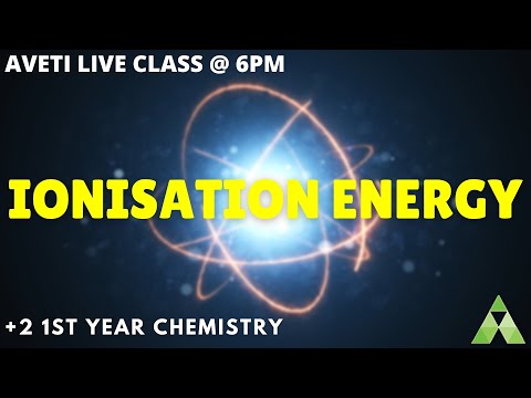 Class 11 Chemistry| Plus two first year Science| Ionisation energy| Periodic Table| Aveti Learning
