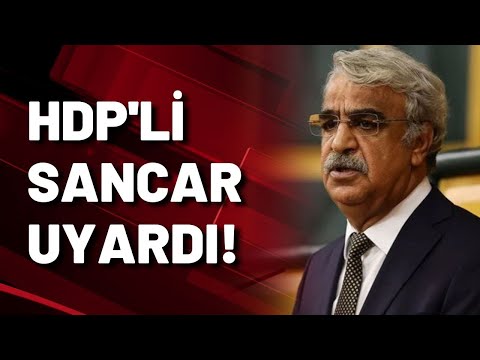 HDP'li Sancar uyardı: Kaos senaryolarına karşı uyanık olalım...