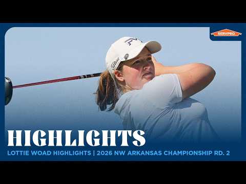 Lottie Woad Highlights | 2026 Walmart NW Arkansas Championship Round 2
