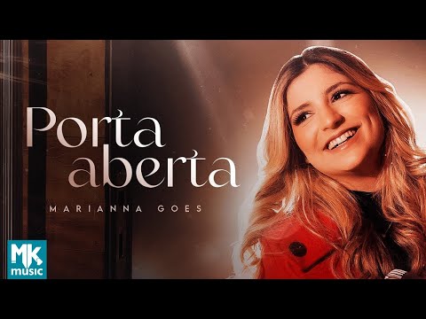 Marianna Goes - Porta Aberta (Clipe Oficial MK Music)
