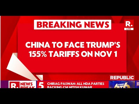 BREAKING LIVE: China To Face 155% Tariffs From November 1, Trump Says ' Very Rough With US'