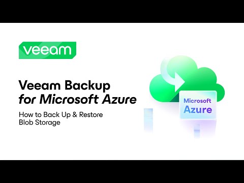 Veeam Backup for Microsoft Azure: How to Back Up & Restore Blob Storage