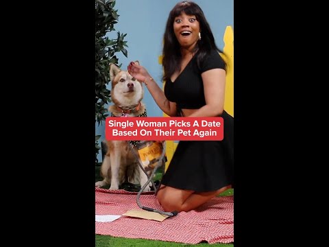 Single Woman Picks A Date Based On Their Pet Again