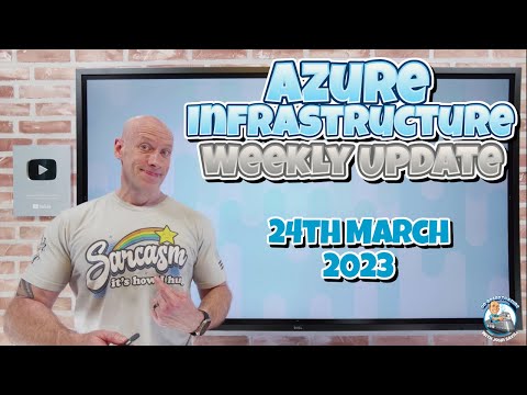 Azure Infrastructure Weekly Update - 24th March 2023