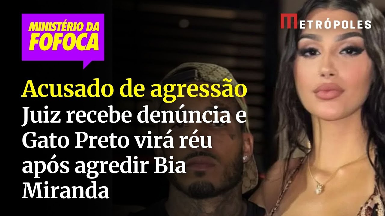 Juiz recebe denúncia e Gato Preto virá réu após agredir Bia Miranda