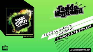 Fedde Le Grand & Funkerman - 3 Minutes To Explain