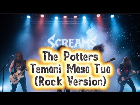 The Potters - Temani Masa Tua (Rock Version) #CoverRock​ #LaguPopRock​ #MusikIndonesia​ #CoverLagu​