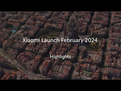 Highlights | Xiaomi Launch February 2024