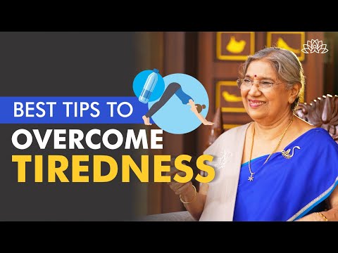 Best Tips You should follow to Overcome Tiredness | Dr. Hansaji Yogendra
