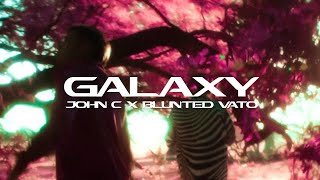 GALAXY - John C x Blunted Vato (videoclip)