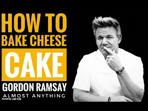 How To Bake Cheese Cake Recipe With Gordon Ramsay | Almost Anything - UCQ0sQoQdIO7wivm5QxItj4A