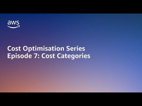 AWS Cost Optimisation Series: AWS Cost Categories | Amazon Web Services