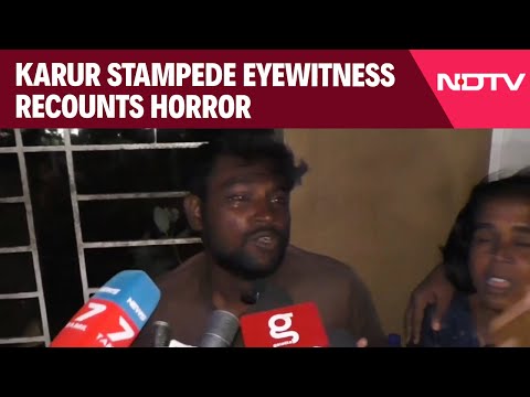 Karur Stampede News | Karur Stampede Victim Recounts Horror As Lost His Family Member