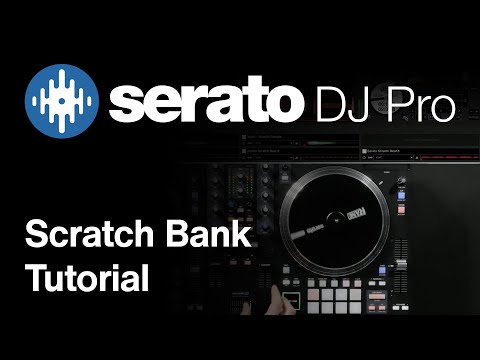 How to use Scratch Banks in Serato DJ Pro