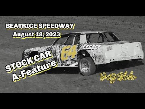 08/18/2023 Beatrice Speedway Stock Car A-Feature - dirt track racing video image