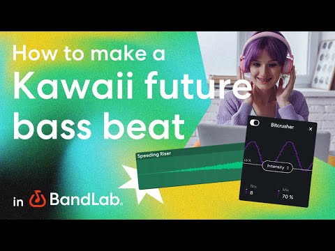 Make a Kawaii future bass beat in BandLab's free web Studio (BandLab Tutorial)