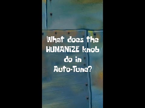 What is Humanize in Auto-Tune?