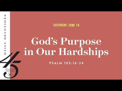 Gods Purpose in Our Hardships  Daily Devotional