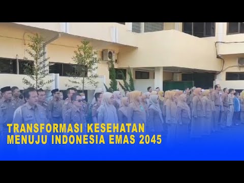 TRANSFORMASI KESEHATAN MENUJU INDONESIA EMAS 2045