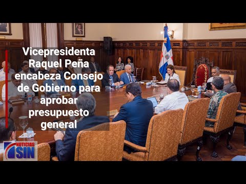 Vicepresidenta Raquel Peña encabeza Consejo de Gobierno para aprobar presupuesto general