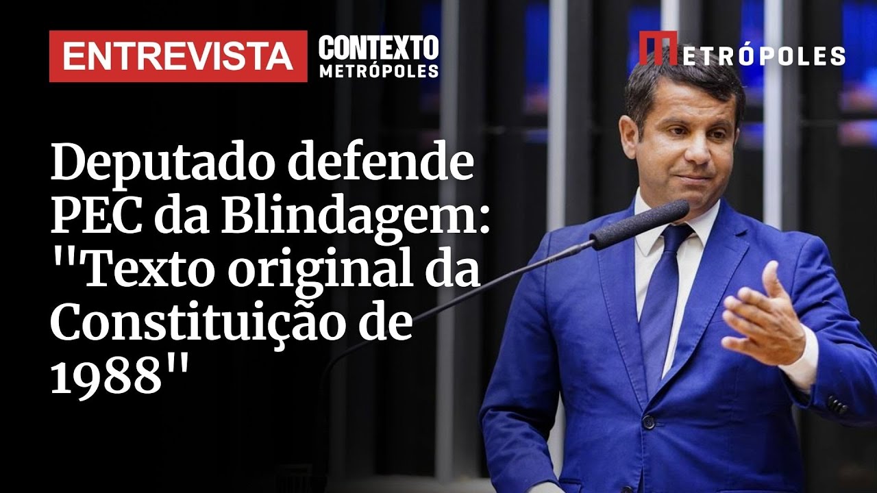 Deputado defende PEC da Blindagem Queremos voltar ao texto original da Constituição de 1988