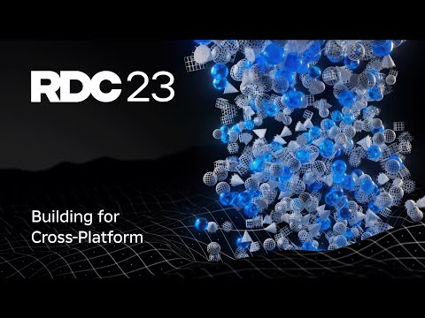 Building for Cross-Platform | RDC23